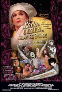     - The Lady in Question Is Charles Busch / 2005   