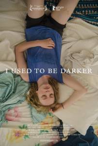      - I Used to Be Darker (2013) 