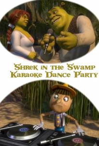  -    () Shrek in the Swamp Karaoke Dance Party (2001)  