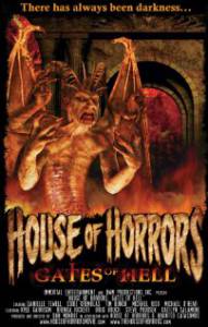    :   - House of Horrors: Gates of Hell - 2012 