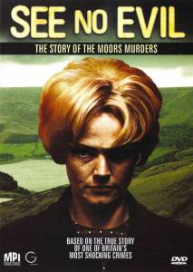     :   (-) / See No Evil: The Moors Murders - (2006 (1 )) 