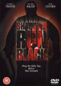       / Shadows Run Black