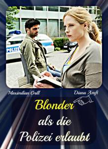        () Blonder als die Polizei erlaubt - (2012)  
