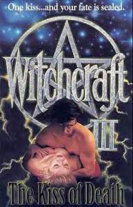    3:   () Witchcraft III: The Kiss of Death / 1991  