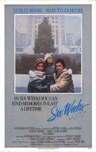   - Six Weeks (1982)  