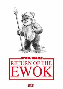    () Return of the Ewok   