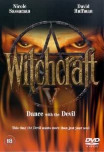    5:    () Witchcraft V: Dance with the Devil 1993