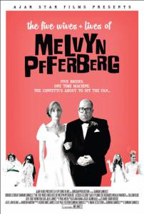   The Five Wives & Lives of Melvyn Pfferberg - The Five Wives & Lives of Melvyn Pfferberg 