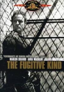       / The Fugitive Kind 