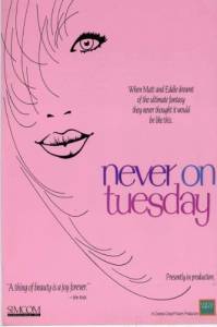     / Never on Tuesday / (1989)   