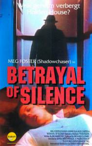    Betrayal of Silence () Betrayal of Silence ()