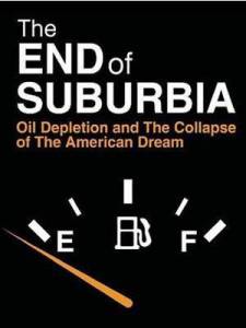     The End of Suburbia: Oil Depletion and the Collapse of the American Dream 2004