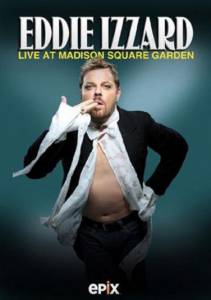    :   -- () - Eddie Izzard: Live at Madison Square Garden [2011]